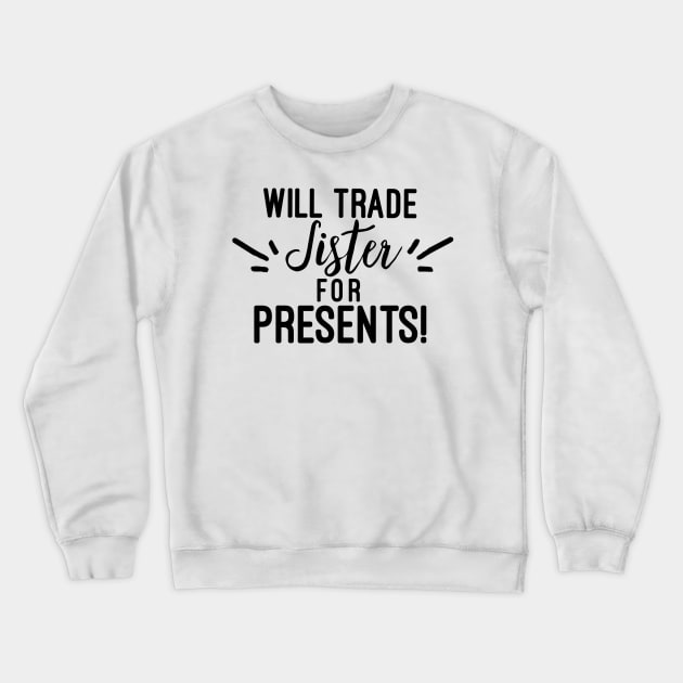 Will Trade for Presents. Cheeky Christmas design. Family matching Christmas Shirts. Funny Christmas Shirt. Crewneck Sweatshirt by That Cheeky Tee